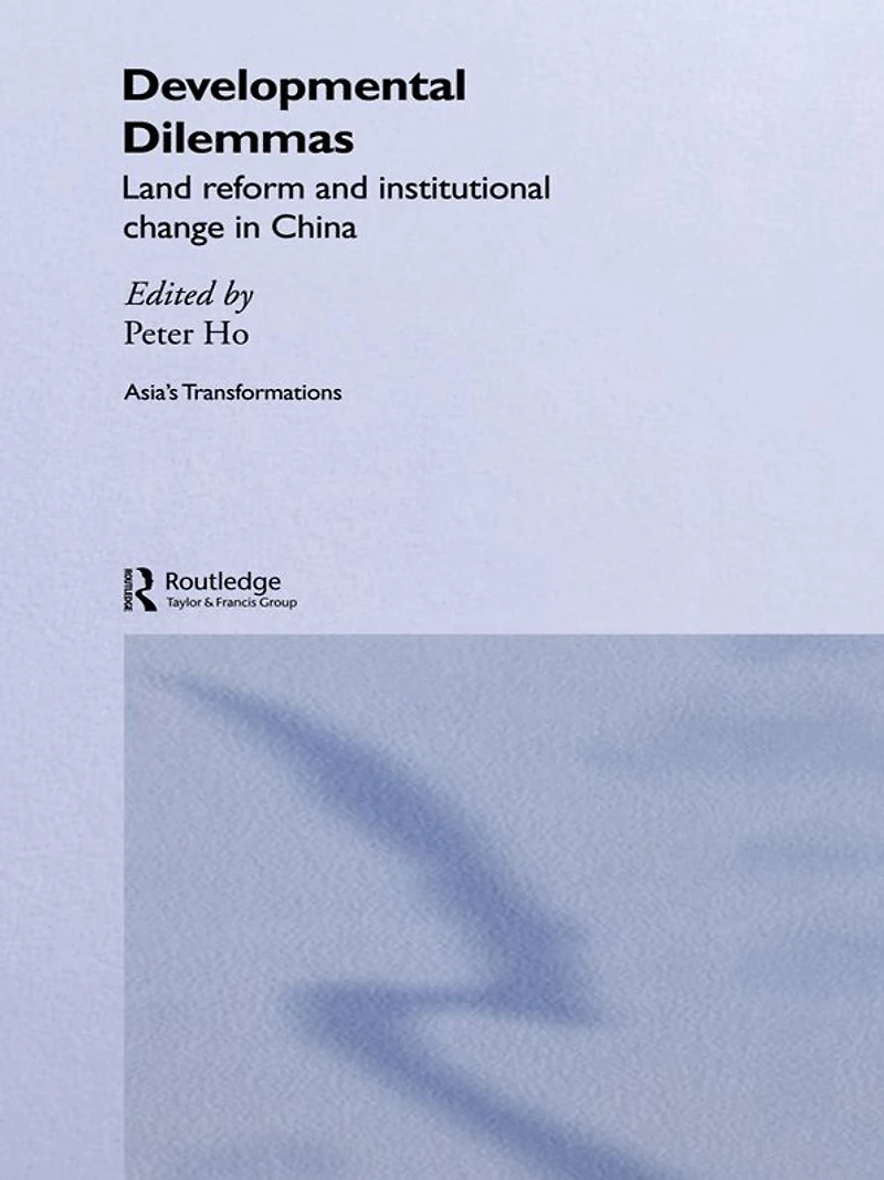 Developmental Dilemmas: Land Reform and Institutional Change China