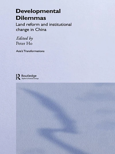 Developmental Dilemmas: Land Reform and Institutional Change China
