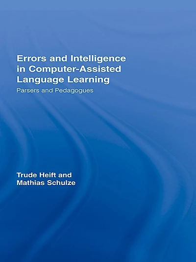 Errors and Intelligence Computer-Assisted Language Learning: Parsers Pedagogues