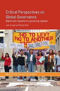Critical Perspectives on Global Governance: Rights and Regulation Governing Regimes