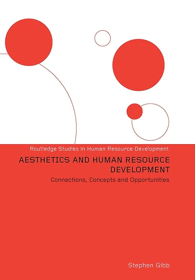 Aesthetics and Human Resource Development: Connections, Concepts Opportunities
