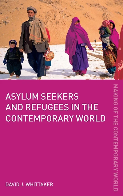 Asylum Seekers and Refugees the Contemporary World
