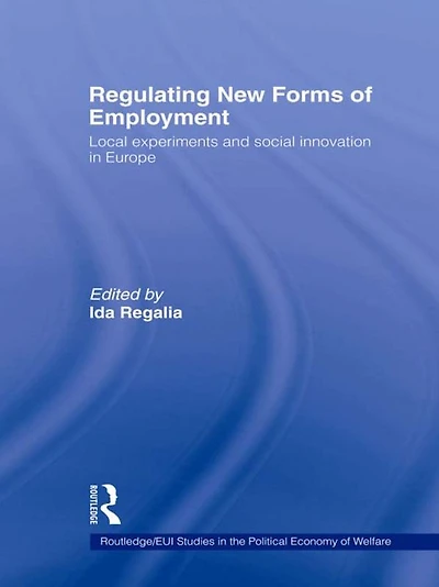 Regulating New Forms of Employment: Local Experiments and Social Innovation Europe