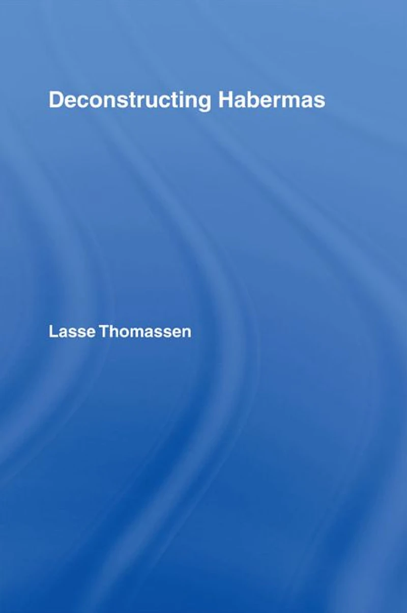 Deconstructing Habermas