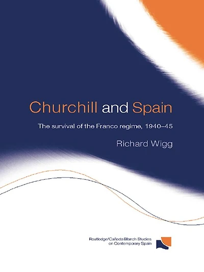 Churchill and Spain: the Survival of Franco Regime, 1940-1945