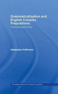 Grammaticalization and English Complex Prepositions: A Corpus-based Study