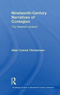 Nineteenth-Century Narratives of Contagion: 'Our Feverish Contact'