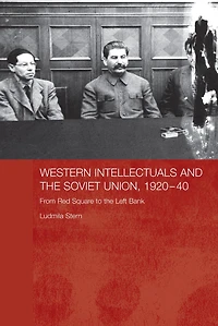 Western Intellectuals and the Soviet Union, 1920-40: From Red Square to Left Bank