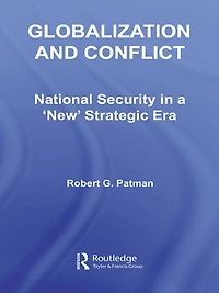 Globalization and Conflict: National Security a 'New' Strategic Era