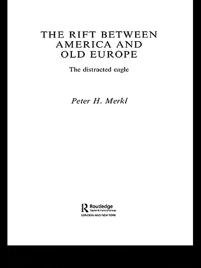 The Rift Between America and Old Europe: Distracted Eagle