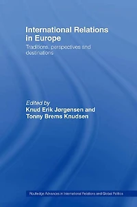 International Relations Europe: Traditions, Perspectives and Destinations