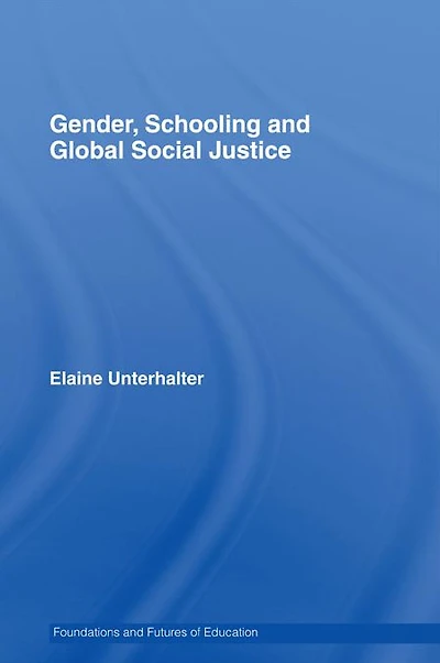 Gender, Schooling and Global Social Justice