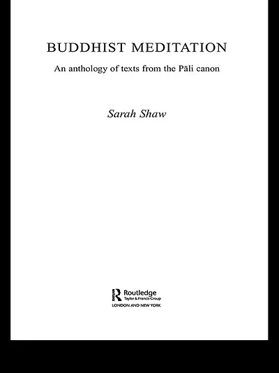 Buddhist Meditation: An Anthology of Texts from the Pali Canon