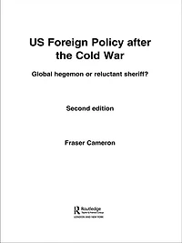 US Foreign Policy After the Cold War: Global Hegemon or Reluctant Sheriff?