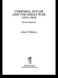Corporal Hitler and The Great War 1914-1918: List Regiment