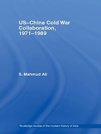 US-China Cold War Collaboration: 1971-1989