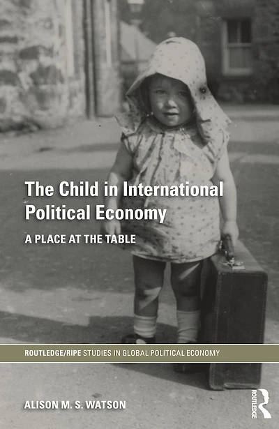the Child International Political Economy: A Place at Table