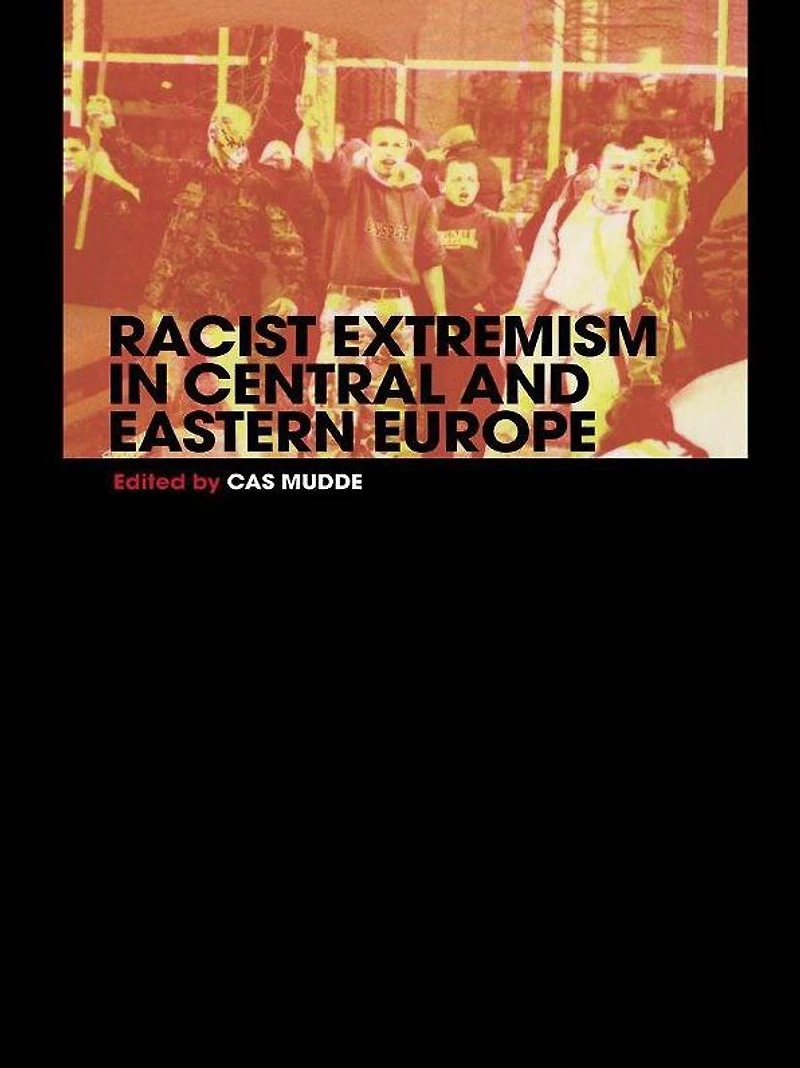 Racist Extremism Central & Eastern Europe