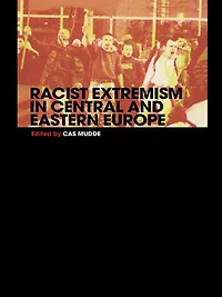 Racist Extremism Central & Eastern Europe