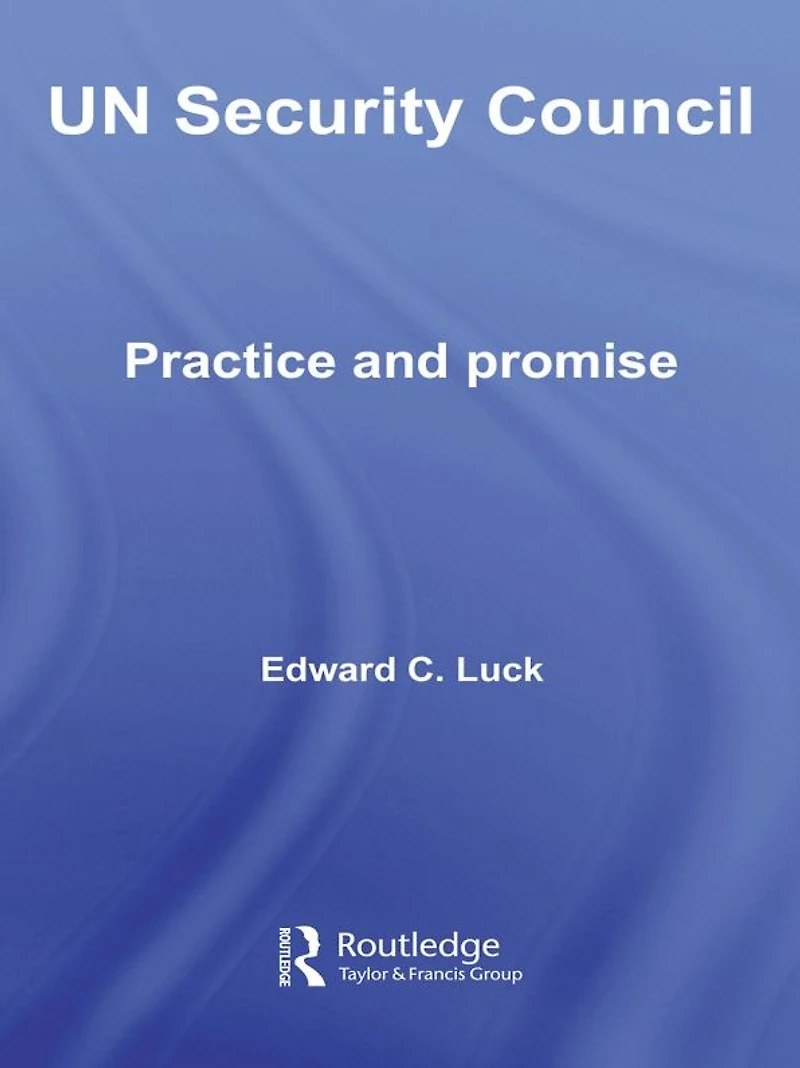 UN Security Council: Practice and Promise