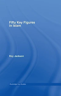 Fifty Key Figures Islam