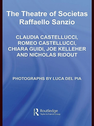 The Theatre of Societas Raffaello Sanzio