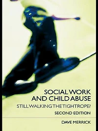 Social Work and Child Abuse: Still Walking the Tightrope?