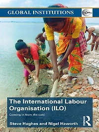 International Labour Organization (ILO): Coming from the Cold