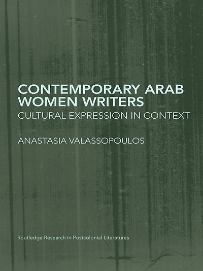 Contemporary Arab Women Writers: Cultural Expression Context