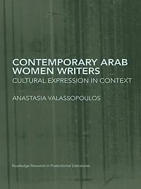 Contemporary Arab Women Writers: Cultural Expression Context