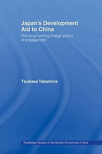 Japan's Development Aid to China: The Long-Running Foreign Policy of Engagement