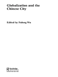 Globalization and the Chinese City