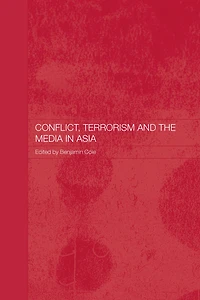 Conflict, Terrorism and the Media Asia