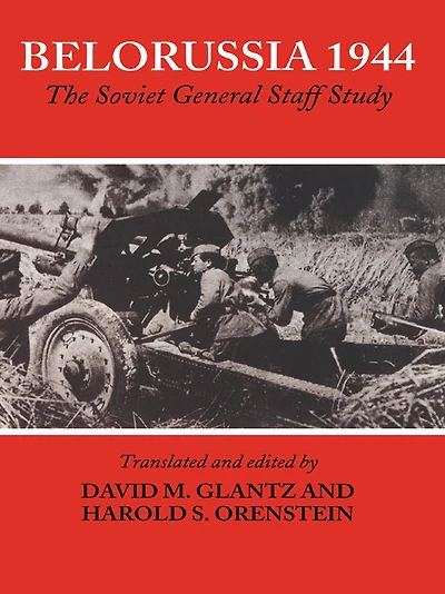 Belorussia 1944: The Soviet General Staff Study