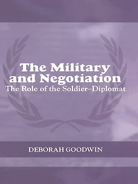 the Military and Negotiation: Role of Soldier-Diplomat