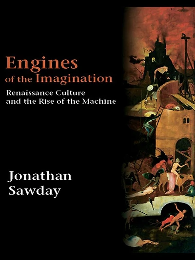 Engines of the Imagination: Renaissance Culture and Rise Machine
