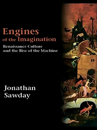 Engines of the Imagination: Renaissance Culture and Rise Machine