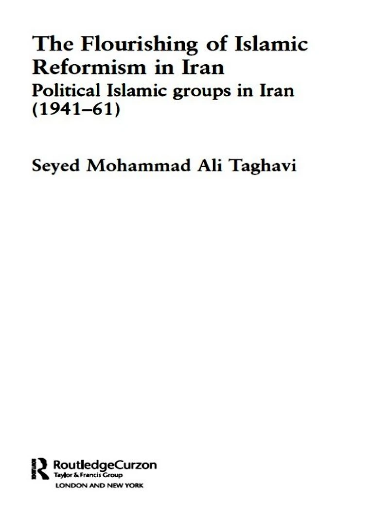 The Flourishing of Islamic Reformism Iran: Political Groups Iran (1941-61)
