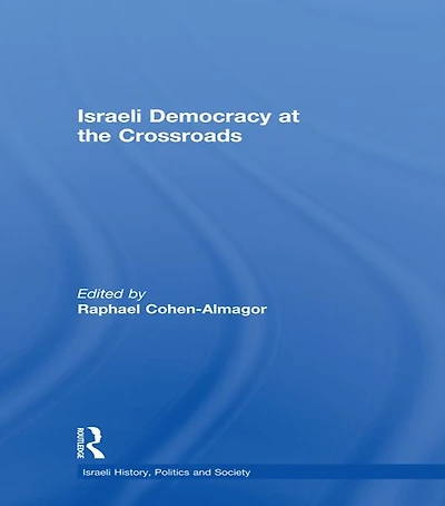 Israeli Democracy at the Crossroads