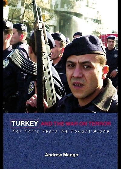 Turkey and the War on Terror: 'For Forty Years We Fought Alone'
