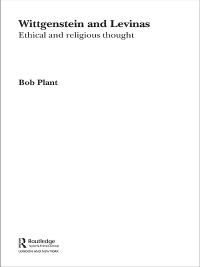 Wittgenstein and Levinas: Ethical Religious Thought