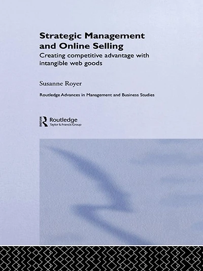 Strategic Management and Online Selling: Creating Competitive Advantage with Intangible Web Goods