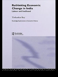 Rethinking Economic Change India: Labour and Livelihood