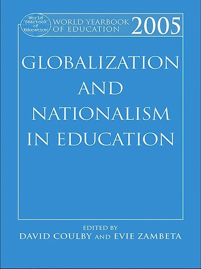 World Yearbook of Education 2005: Globalization and Nationalism