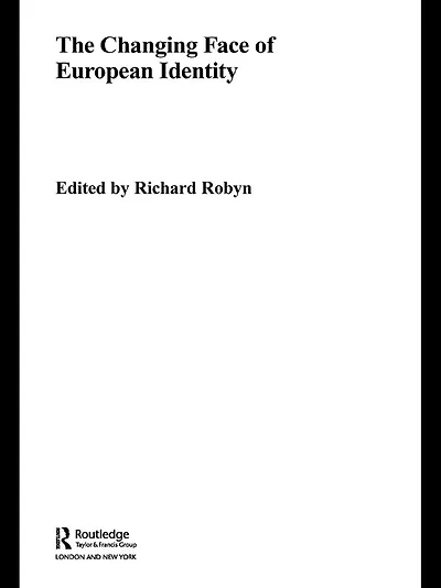 The Changing Face of European Identity: A Seven-Nation Study (Supra)National Attachments