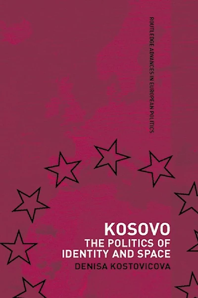 Kosovo: The Politics of Identity and Space