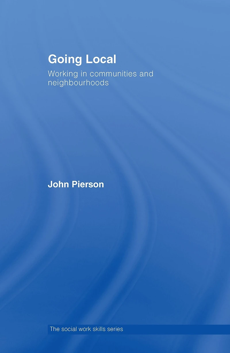 Going Local: Working Communities and Neighbourhoods