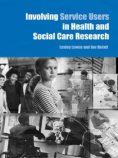 Involving Service Users Health and Social Care Research