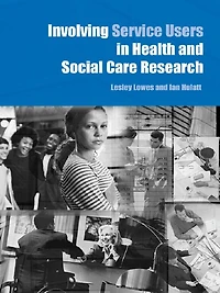 Involving Service Users Health and Social Care Research