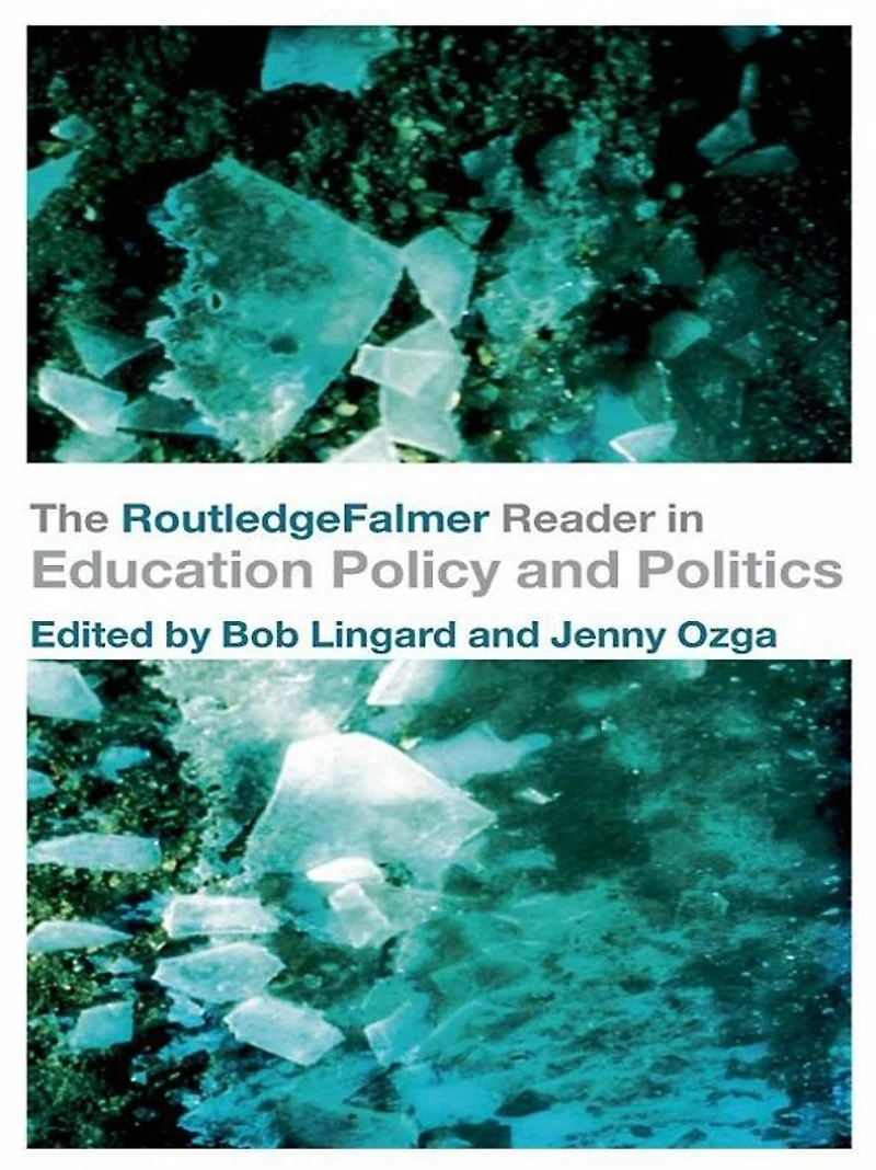 The RoutledgeFalmer Reader Education Policy and Politics